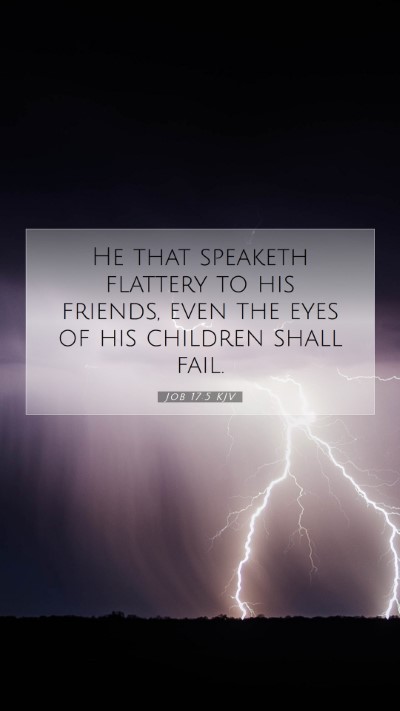 Picture 07 - Job 17:5 KJV Mobile Phone Wallpaper - He that speaketh flattery to his friends, even - Mobile Bible Verse Wallpaper
