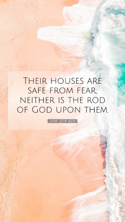 Picture 07 - Job 21:9 KJV Mobile Phone Wallpaper - Their houses are safe from fear, neither is the - Mobile Bible Verse Wallpaper