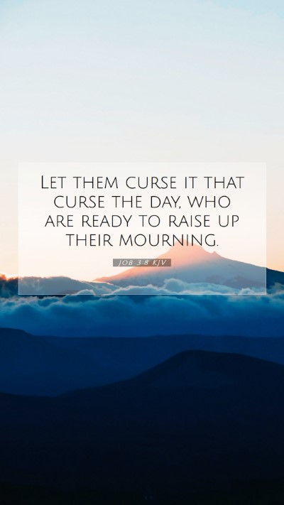 Picture 07 - Job 3:8 KJV Mobile Phone Wallpaper - Let them curse it that curse the day, who are - Mobile Bible Verse Wallpaper