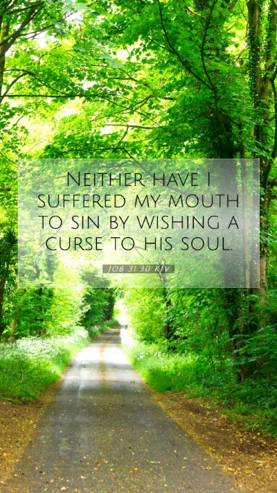 Picture 07 - Job 31:30 KJV Mobile Phone Wallpaper - Neither have I suffered my mouth to sin by - Mobile Bible Verse Wallpaper