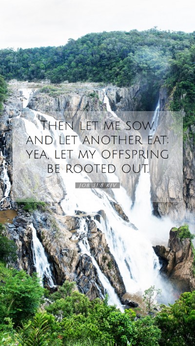 Picture 07 - Job 31:8 KJV Mobile Phone Wallpaper - Then let me sow, and let another eat; yea, let my - Mobile Bible Verse Wallpaper