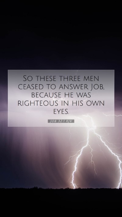 Picture 07 - Job 32:1 KJV Mobile Phone Wallpaper - So these three men ceased to answer Job, because - Mobile Bible Verse Wallpaper