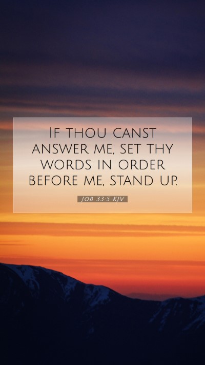 Picture 07 - Job 33:5 KJV Mobile Phone Wallpaper - If thou canst answer me, set thy words in order - Mobile Bible Verse Wallpaper