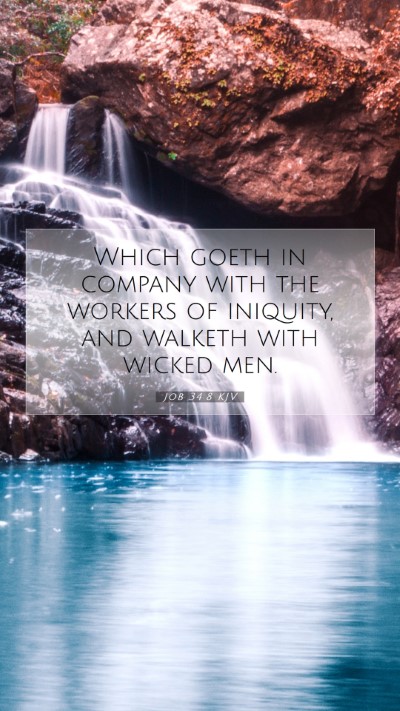 Picture 07 - Job 34:8 KJV Mobile Phone Wallpaper - Which goeth in company with the workers of - Mobile Bible Verse Wallpaper