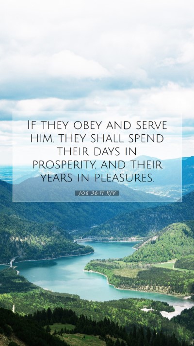 Picture 07 - Job 36:11 KJV Mobile Phone Wallpaper - If they obey and serve him, they shall spend - Mobile Bible Verse Wallpaper