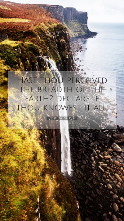 Picture 07 - Job 38:18 KJV Mobile Phone Wallpaper - Hast thou perceived the breadth of the earth? - Mobile Bible Verse Wallpaper
