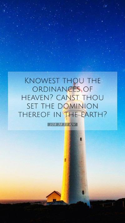 Picture 07 - Job 38:33 KJV Mobile Phone Wallpaper - Knowest thou the ordinances of heaven? canst thou - Mobile Bible Verse Wallpaper