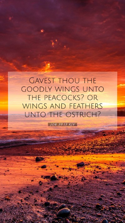 Picture 07 - Job 39:13 KJV Mobile Phone Wallpaper - Gavest thou the goodly wings unto the peacocks? - Mobile Bible Verse Wallpaper