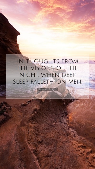 Picture 07 - Job 4:13 KJV Mobile Phone Wallpaper - In thoughts from the visions of the night, when - Mobile Bible Verse Wallpaper