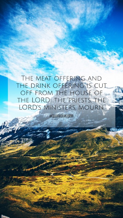 Picture 07 - Joel 1:9 KJV Mobile Phone Wallpaper - The meat offering and the drink offering is cut - Mobile Bible Verse Wallpaper
