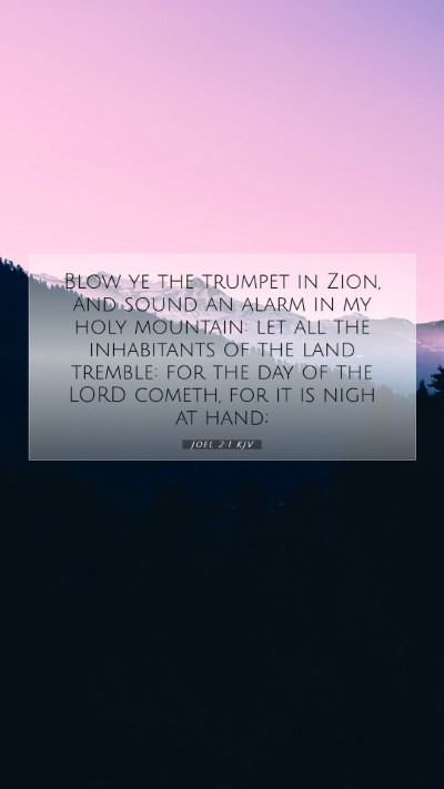 Picture 07 - Joel 2:1 KJV Mobile Phone Wallpaper - Blow ye the trumpet in Zion, and sound an alarm - Mobile Bible Verse Wallpaper