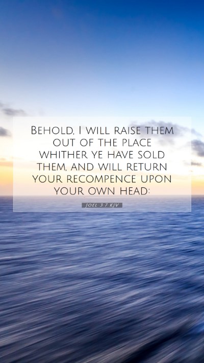 Picture 07 - Joel 3:7 KJV Mobile Phone Wallpaper - Behold, I will raise them out of the place - Mobile Bible Verse Wallpaper