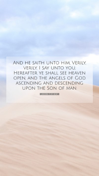 Picture 07 - John 1:51 KJV Mobile Phone Wallpaper - And he saith unto him, Verily, verily, I say unto - Mobile Bible Verse Wallpaper