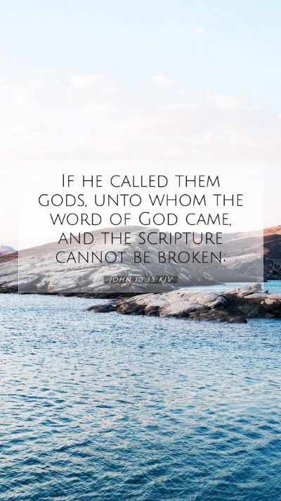 Picture 07 - John 10:35 KJV Mobile Phone Wallpaper - If he called them gods, unto whom the word of God - Mobile Bible Verse Wallpaper