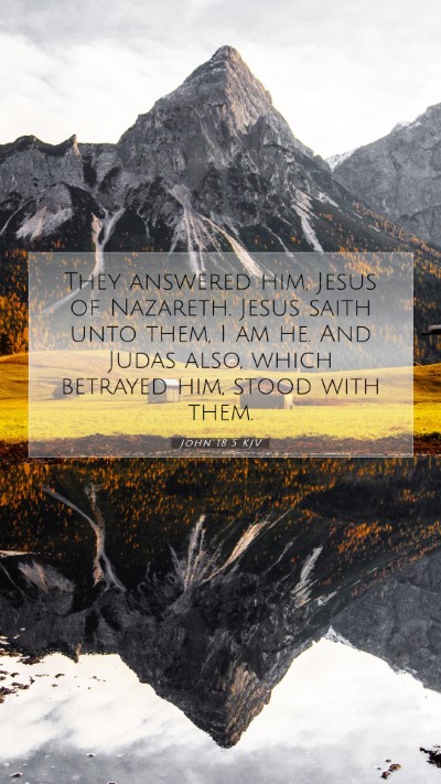Picture 07 - John 18:5 KJV Mobile Phone Wallpaper - They answered him, Jesus of Nazareth. Jesus saith - Mobile Bible Verse Wallpaper