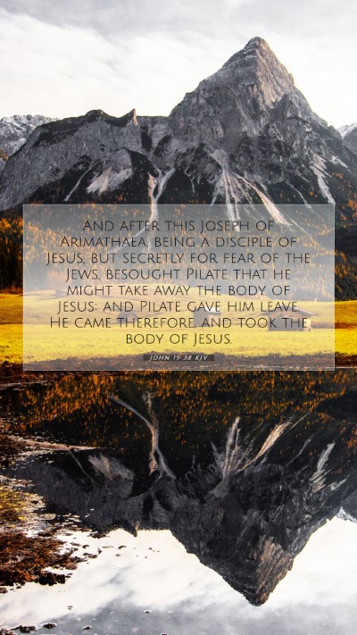 Picture 07 - John 19:38 KJV Mobile Phone Wallpaper - And after this Joseph of Arimathaea, being a - Mobile Bible Verse Wallpaper