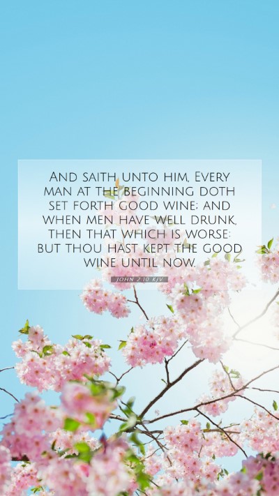 Picture 07 - John 2:10 KJV Mobile Phone Wallpaper - And saith unto him, Every man at the beginning - Mobile Bible Verse Wallpaper