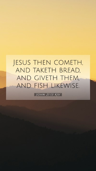 Picture 07 - John 21:13 KJV Mobile Phone Wallpaper - Jesus then cometh, and taketh bread, and giveth - Mobile Bible Verse Wallpaper