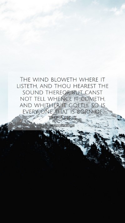 Picture 07 - John 3:8 KJV Mobile Phone Wallpaper - The wind bloweth where it listeth, and thou - Mobile Bible Verse Wallpaper