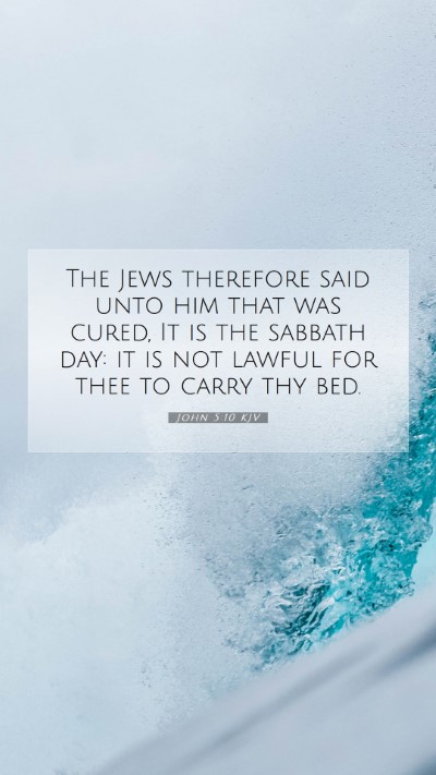 Picture 07 - John 5:10 KJV Mobile Phone Wallpaper - The Jews therefore said unto him that was cured, - Mobile Bible Verse Wallpaper