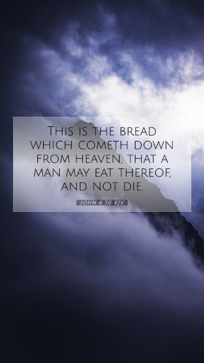 Picture 07 - John 6:50 KJV Mobile Phone Wallpaper - This is the bread which cometh down from heaven, - Mobile Bible Verse Wallpaper