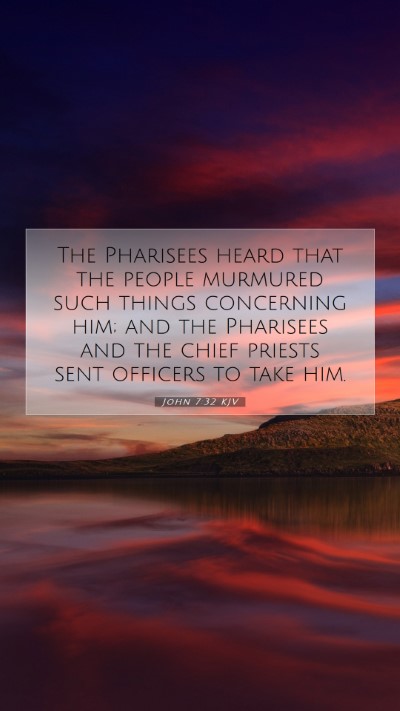 Picture 07 - John 7:32 KJV Mobile Phone Wallpaper - The Pharisees heard that the people murmured such - Mobile Bible Verse Wallpaper