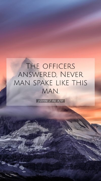 Picture 07 - John 7:46 KJV Mobile Phone Wallpaper - The officers answered, Never man spake like this - Mobile Bible Verse Wallpaper