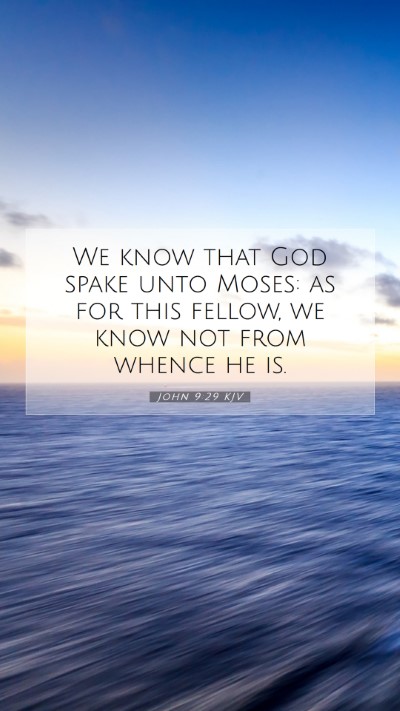 Picture 07 - John 9:29 KJV Mobile Phone Wallpaper - We know that God spake unto Moses: as for this - Mobile Bible Verse Wallpaper