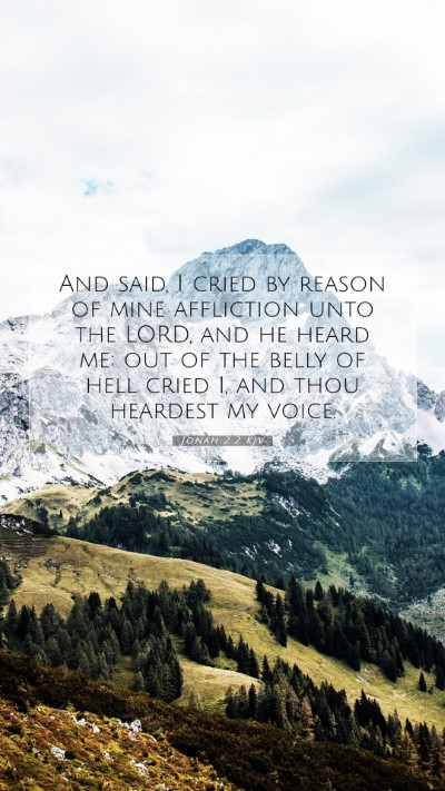 Picture 07 - Jonah 2:2 KJV Mobile Phone Wallpaper - And said, I cried by reason of mine affliction - Mobile Bible Verse Wallpaper
