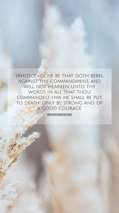 Picture 07 - Joshua 1:18 KJV Mobile Phone Wallpaper - Whosoever he be that doth rebel against thy - Mobile Bible Verse Wallpaper
