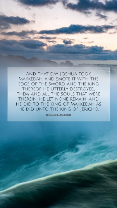 Picture 07 - Joshua 10:28 KJV Mobile Phone Wallpaper - And that day Joshua took Makkedah, and smote it - Mobile Bible Verse Wallpaper