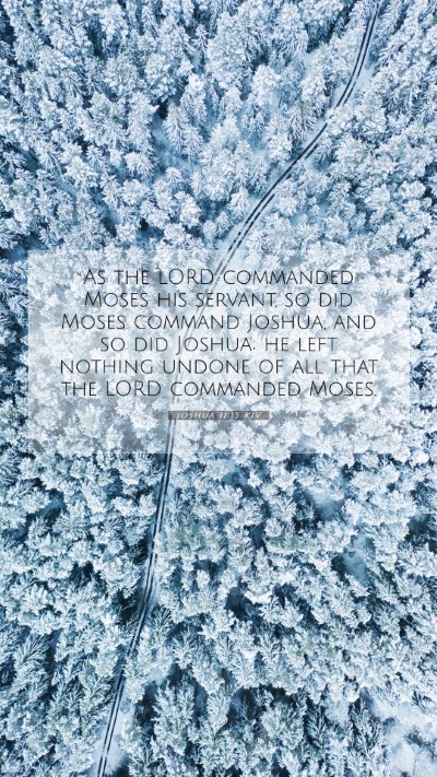 Picture 07 - Joshua 11:15 KJV Mobile Phone Wallpaper - As the LORD commanded Moses his servant, so did - Mobile Bible Verse Wallpaper