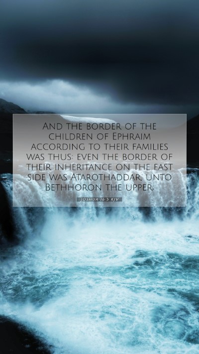 Picture 07 - Joshua 16:5 KJV Mobile Phone Wallpaper - And the border of the children of Ephraim - Mobile Bible Verse Wallpaper