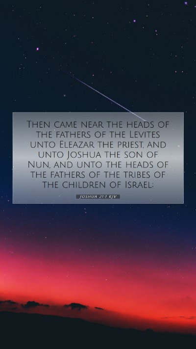 Picture 07 - Joshua 21:1 KJV Mobile Phone Wallpaper - Then came near the heads of the fathers of the - Mobile Bible Verse Wallpaper