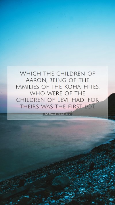 Picture 07 - Joshua 21:10 KJV Mobile Phone Wallpaper - Which the children of Aaron, being of the - Mobile Bible Verse Wallpaper