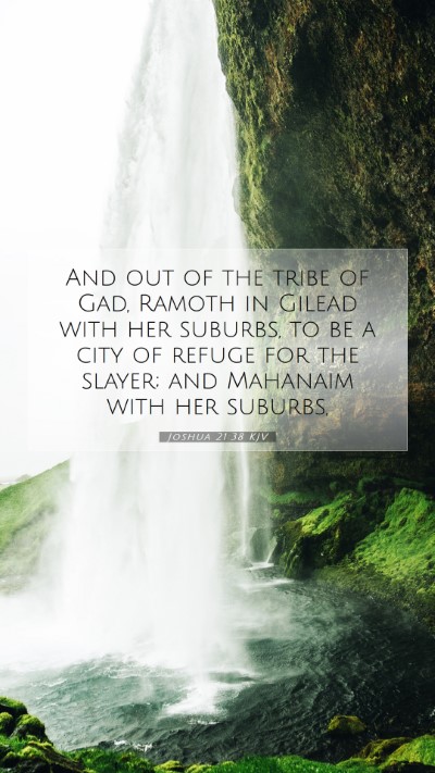 Picture 07 - Joshua 21:38 KJV Mobile Phone Wallpaper - And out of the tribe of Gad, Ramoth in Gilead - Mobile Bible Verse Wallpaper