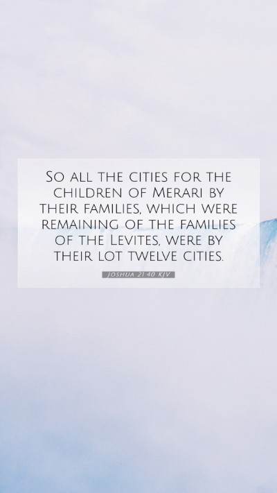 Picture 07 - Joshua 21:40 KJV Mobile Phone Wallpaper - So all the cities for the children of Merari by - Mobile Bible Verse Wallpaper