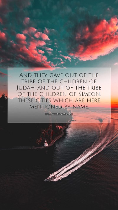 Picture 07 - Joshua 21:9 KJV Mobile Phone Wallpaper - And they gave out of the tribe of the children of - Mobile Bible Verse Wallpaper