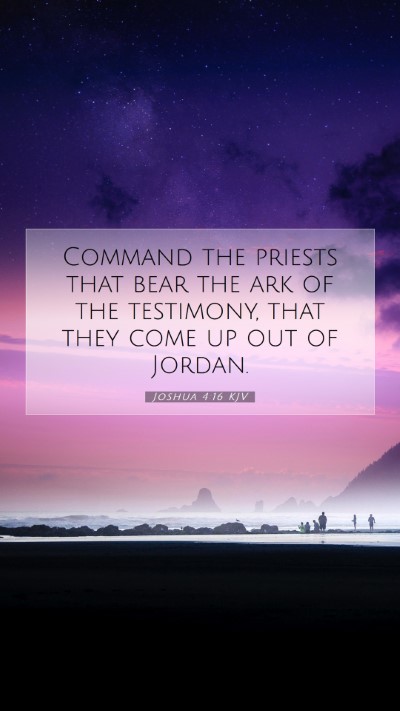Picture 07 - Joshua 4:16 KJV Mobile Phone Wallpaper - Command the priests that bear the ark of the - Mobile Bible Verse Wallpaper