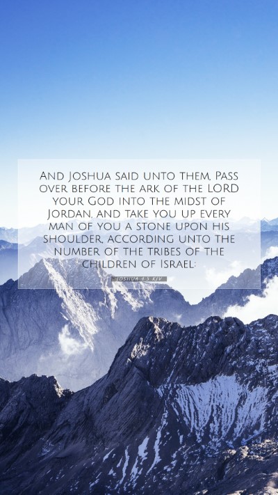 Picture 07 - Joshua 4:5 KJV Mobile Phone Wallpaper - And Joshua said unto them, Pass over before the - Mobile Bible Verse Wallpaper