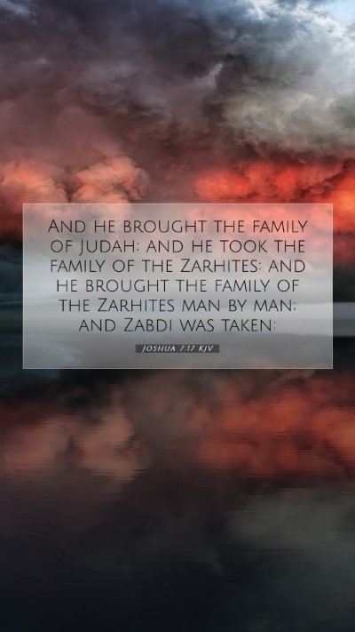 Picture 07 - Joshua 7:17 KJV Mobile Phone Wallpaper - And he brought the family of Judah; and he took - Mobile Bible Verse Wallpaper