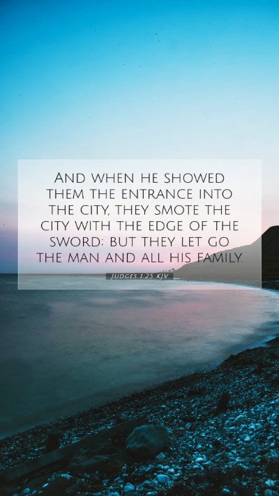 Picture 07 - Judges 1:25 KJV Mobile Phone Wallpaper - And when he showed them the entrance into the - Mobile Bible Verse Wallpaper
