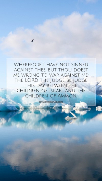 Picture 07 - Judges 11:27 KJV Mobile Phone Wallpaper - Wherefore I have not sinned against thee, but - Mobile Bible Verse Wallpaper