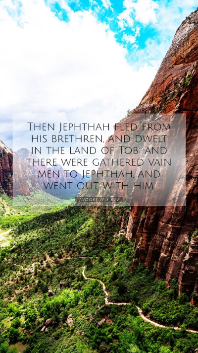 Picture 07 - Judges 11:3 KJV Mobile Phone Wallpaper - Then Jephthah fled from his brethren, and dwelt - Mobile Bible Verse Wallpaper