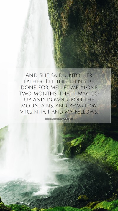 Picture 07 - Judges 11:37 KJV Mobile Phone Wallpaper - And she said unto her father, Let this thing be - Mobile Bible Verse Wallpaper