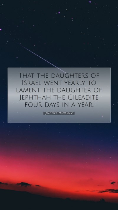 Picture 07 - Judges 11:40 KJV Mobile Phone Wallpaper - That the daughters of Israel went yearly to - Mobile Bible Verse Wallpaper