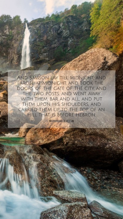 Picture 07 - Judges 16:3 KJV Mobile Phone Wallpaper - And Samson lay till midnight, and arose at - Mobile Bible Verse Wallpaper
