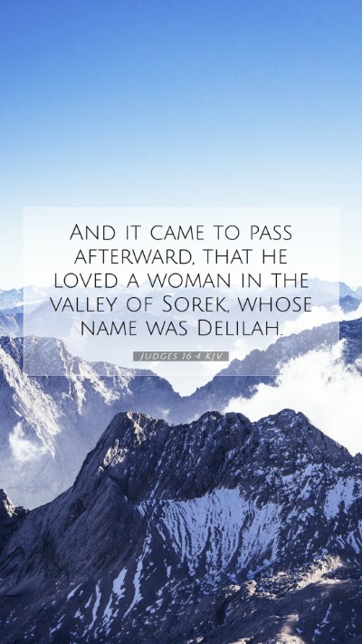 Picture 07 - Judges 16:4 KJV Mobile Phone Wallpaper - And it came to pass afterward, that he loved a - Mobile Bible Verse Wallpaper