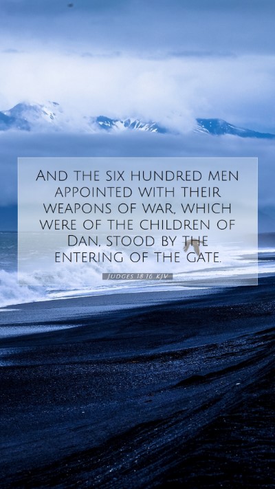 Picture 07 - Judges 18:16 KJV Mobile Phone Wallpaper - And the six hundred men appointed with their - Mobile Bible Verse Wallpaper