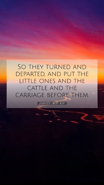 Picture 07 - Judges 18:21 KJV Mobile Phone Wallpaper - So they turned and departed, and put the little - Mobile Bible Verse Wallpaper